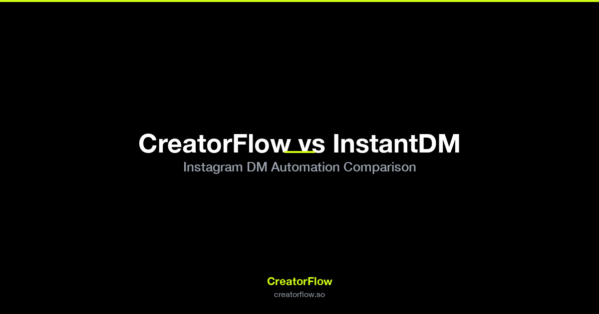 CreatorFlow vs InstantDM: Feature Comparison