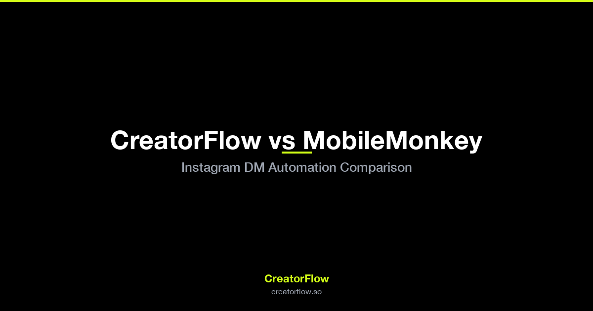CreatorFlow vs MobileMonkey Compared